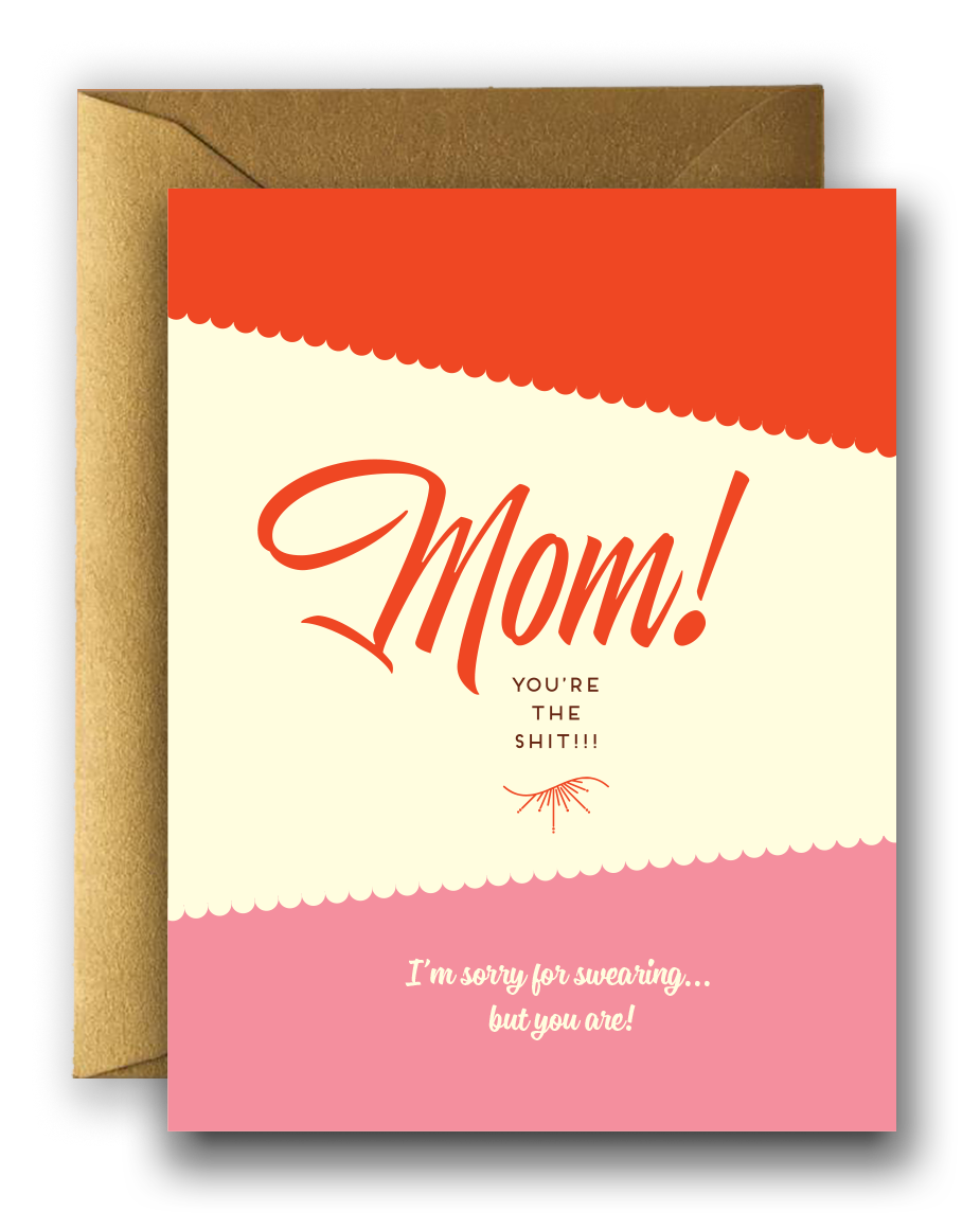 Offensive + Delightful - MOM You're The Shit Card
