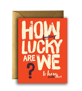 Offensive + Delightful - ! HOW F LUCKY ARE WE