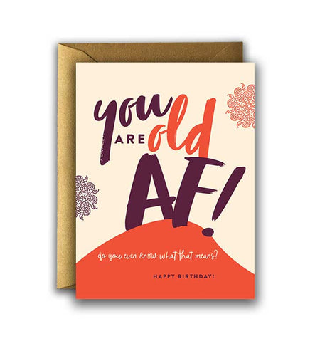 Offensive + Delightful - BIRTHDAY OLD AF!