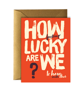 Offensive + Delightful - ! HOW F LUCKY ARE WE