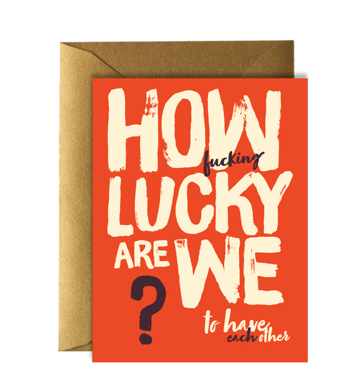 Offensive + Delightful - ! HOW F LUCKY ARE WE