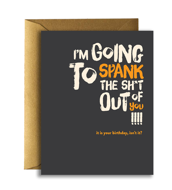 Offensive + Delightful - BIRTHDAY SPANK YOU!